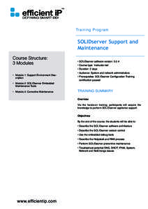 Training Program  SOLIDserver Support and Maintenance Course Structure: 3 Modules