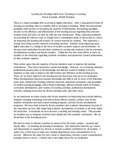 Leading the Paradigm Shift from Teaching to Learning David Arendale, NADE President There is a major paradigm shift occurring in higher education. After a long period of time of focusing on teaching, there is a healthy s