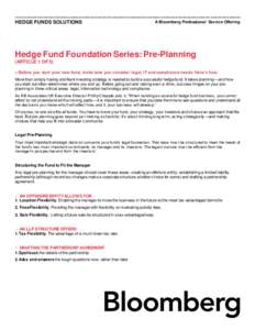 >>>>>>>>>>>>>>>>>>>>>>>>>>>>>>>>>>>>>>>>>>>>>>>>>>>>>>>>>>>>>>>>>>>>>>>>>>>>>>>>>>>> >>>>>>>>>>>>> A Bloomberg Professional Service Offering HEDGE FUNDS SOLUTIONS Hedge Fund Foundation Series: Pre-Planning (ARTICLE 1 OF 