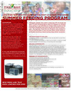 LET’S WORK TOGETHER TO ENSURE OUR KIDS DON’T GO HUNGRY THIS SUMMER  SUMMER FEEDING PROGRAM BACKGROUND 2016 is the 5th year of the Food Bank of
