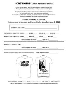 “CITY LIGHTS” 2014 Recital T-shirts It’s time to reserve your Take Five Dance Academy Souvenir Recital T-shirt. Please fill out completely and return it with your payment to the office. The pre-shrunk cotton t-shir