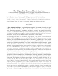 The Origin of the Elements Heavier than Iron A white paper written in response to the COPAG call for large astrophysics missions to be studied by NASA prior to the 2020 Decadal Survey Ian U. Roederer, Dept. of Astronomy,