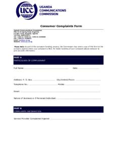 Consumer Complaints Form Uganda Communications Commission Plot[removed]Spring Road, Bugolobi, P O Box 7376, Kampala, Uganda Toll free: [removed]Tel: +[removed]; +[removed]