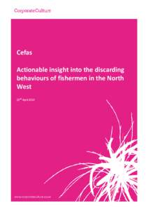 Cefas Actionable insight into the discarding behaviours of fishermen in the North West 22nd April 2010