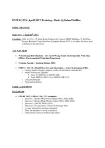 EMFAC-HK April 2012 Training - Basic Syllabus/Outline BASIC TRAINING Basic DAY 1. April 24th, 2012 Location: 1008- & 1012, 1/F Hong Kong Productivity Council, HKPC Building, 78 Tat Chee Avenue, Kowloon Tong, Kowloon (Com