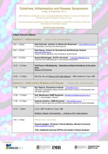 Cytokines, Inflammation and Disease Symposium Friday, 8 November 2013 QBP Auditorium, Building 80, Level 3, Queensland Bioscience Precinct, University of Queensland (Access via ramp of Chancellor’s Place, St Lucia) A o