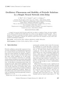 c 2002 Nonlinear Phenomena in Complex Systems ° Oscillatory Phenomena and Stability of Periodic Solutions in a Simple Neural Network with Delay J. Wei1,2 , M. G. Velarde1,3 , and V. A. Makarov1,4