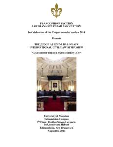 French Quebecers / Université de Moncton / Edmundston / Michel Bastarache / Moncton / James R. Domengeaux / Acadians / Council for the Development of French in Louisiana / New Brunswick / Provinces and territories of Canada / Greater Moncton