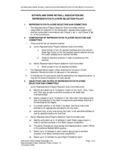 SUTHERLAND SHIRE NETBALL ASSOCIATION REPRESENTATIVE PLAYER SELECTION POLICY  SUTHERLAND SHIRE NETBALL ASSOCIATION INC. REPRESENTATIVE PLAYERS SELECTION POLICY 1.