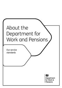 About the Department for Work and Pensions Our service standards