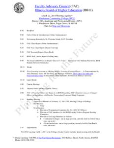 Faculty Advisory Council (FAC) Illinois Board of Higher Education (IBHE) March 21, 2014 Meeting Agenda* Waubonsee Community College (WCC) Room 110D, Academic and Professional Center (APC) 1 Waubonsee Drive, Sugar Grove, 