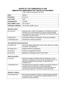 REPORT BY THE COMMONWEALTH AND IMMIGRATION OMBUDSMAN FOR TABLING IN PARLIAMENT Under s 486O of the Migration Act 1958 Name  Master X