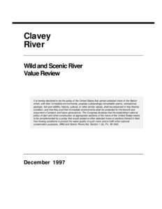 Clavey River Wild and Scenic River Value Review  It is hereby declared to be the policy of the United States that certain selected rivers of the Nation