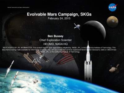 Exploration of the Moon / Mars exploration / Space policy / NASA / In-situ resource utilization / Mars sample return mission / Mars / Orion / Manned mission to Mars / Spaceflight / Space technology / Human spaceflight