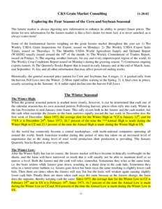 C&S Grain Market Consulting[removed]Exploring the Four Seasons of the Corn and Soybean Seasonal The futures market is always digesting new information to enhance its ability to project future prices. The