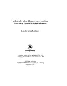 Individually tailored internet-based cognitive behavioural therapy for anxiety disorders Lise Bergman Nordgren  Linköping Studies in Arts and Science No. 598