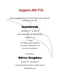 These wonderful PTA sponsored fundraisers help to enrich the education of your child Innisbrook September 19th - October 9th gift wrapping, gifts, and edible goodies