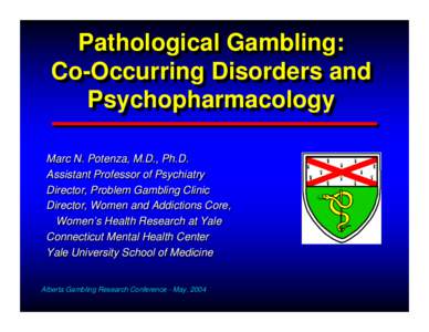 Pathological Pathological Gambling: Gambling: Co-Occurring Co-Occurring Disorders Disorders and