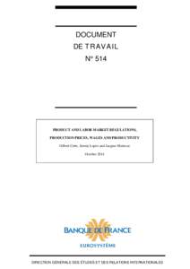 DOCUMENT DE TRAVAIL N° 514 PRODUCT AND LABOR MARKET REGULATIONS, PRODUCTION PRICES, WAGES AND PRODUCTIVITY