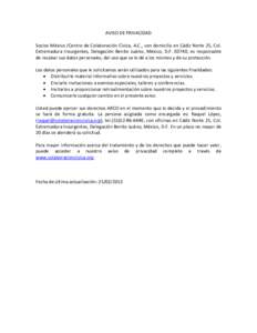 AVISO DE PRIVACIDAD Socios México /Centro de Colaboración Cívica, A.C., con domicilio en Cádiz Norte 25, Col. Extremadura Insurgentes, Delegación Benito Juárez, México, D.F[removed], es responsable de recabar sus da