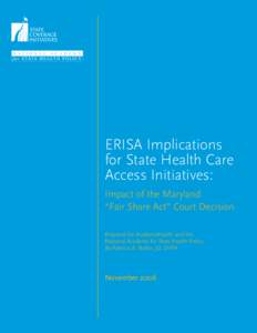 ERISA Implications for State Health Care Access Initiatives: Impact of the Maryland “Fair Share Act” Court Decision Prepared for AcademyHealth and the