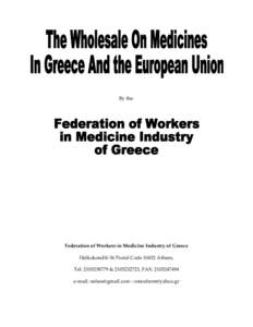 By the  Federation of Workers in Medicine Industry of Greece Halkokondili 56 Postal Code[removed]Athens, Tel: [removed] &[removed], FAX: [removed]e-mail: [removed] - [removed]