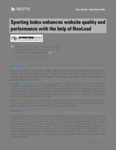 Case Study: Sporting Index  Sporting Index enhances website quality and performance with the help of NeoLoad  “