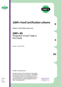 B Module: Feed Safety Assurance GMP+ B8 Production of and Trade in Pet Foods