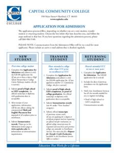 Capital Community College 950 Main Street • Hartford, CT[removed]www.capitalcc.edu Application for Admission The application process differs, depending on whether you are a new student, transfer