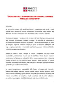 “INDAGINE SUGLI INTERVENTI DI SOSTEGNO ALLE IMPRESE ARTIGIANE IN PIEMONTE” PREMESSA Gli interventi a sostegno delle attività produttive, e in particolare della piccola e media impresa volti a favorire una crescita c