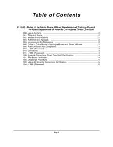 Ta b l e o f C o n t e n t s[removed]Rules of the Idaho Peace Officer Standards and Training Council for Idaho Department of Juvenile Corrections Direct Care Staff 000. Legal Authority. ...............................