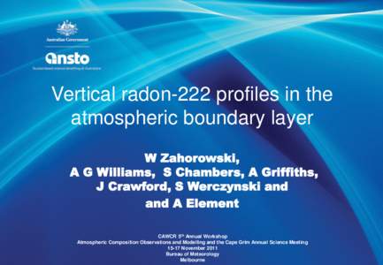 Vertical radon-222 profiles in the atmospheric boundary layer W Zahorowski, A G Williams, S Chambers, A Griffiths, J Crawford, S Werczynski and and A Element