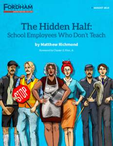 August[removed]The Hidden Half: School Employees Who Don’t Teach by Matthew Richmond Foreword by Chester E. Finn, Jr.