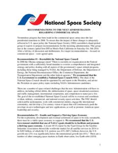 RECOMMENDATIONS TO THE NEXT ADMINISTRATION REGARDING COMMERCIAL SPACE Tremendous progress has been made in the commercial space arena since the last presidential transition inTo ensure that the impact of these cha