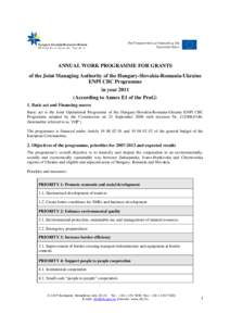 ANNUAL WORK PROGRAMME FOR GRANTS of the Joint Managing Authority of the Hungary-Slovakia-Romania-Ukraine ENPI CBC Programme in year[removed]According to Annex E1 of the PraG) 1. Basic act and Financing source