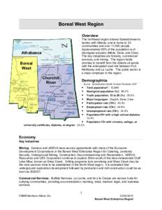 Boreal West Region Overview The northwest region shares Saskatchewan’s border with Alberta, and is home to 23 communities and over 11,000 people. Approximately 95% of the population is of
