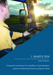 1. MARTS 2016 LØNOVERSIGT Transportoverenskomst for chauffører, yttearbejdere, grænseoverskridende kørsel og dagrenovation