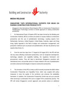 MEDIA RELEASE SINGAPORE TAPS INTERNATIONAL EXPERTS FOR IDEAS ON RAISING CONSTRUCTION PRODUCTIVITY -  1.