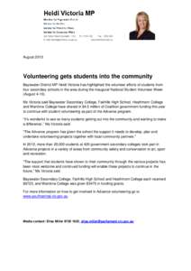 August[removed]Volunteering gets students into the community Bayswater District MP Heidi Victoria has highlighted the volunteer efforts of students from four secondary schools in the area during the inaugural National Stud