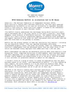 FOR IMMEDIATE RELEASE September 15, 2014 NFIB Endorses Moffitt in re-election bid to NC House Asheville – The National Federation of Independent Business (NFIB), North Carolina’s leading small business association, h