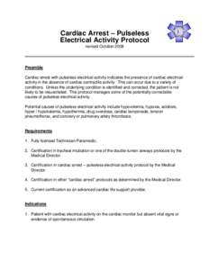 Cardiac Arrest – Pulseless Electrical Activity Protocol revised October 2008 Preamble Cardiac arrest with pulseless electrical activity indicates the presence of cardiac electrical