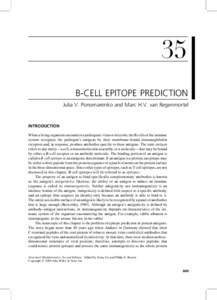 35 B-CELL EPITOPE PREDICTION Julia V. Ponomarenko and Marc H.V. van Regenmortel INTRODUCTION When a living organism encounters a pathogenic virus or microbe, the B cells of the immune