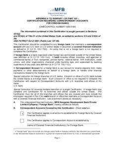 APPENDIX A TO SUBPART I OF PART 103 – CERTIFICATION REGARDING CORRESPONDENT ACCOUNTS FOR FOREIGN BANKS [OMB CONTROL NUMBER[removed]The information contained in this Certification is sought pursuant to Sections 5318(