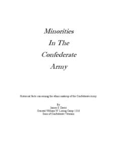 Minorities In The Confederate Army  Historical facts concerning the ethnic makeup of the Confederate Army.