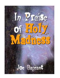 ColdType  In Praise of Holy Madness Joe Bageant