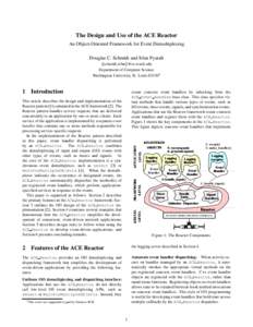 The Design and Use of the ACE Reactor An Object-Oriented Framework for Event Demultiplexing Douglas C. Schmidt and Irfan Pyarali fschmidt, Department of Computer Science