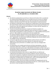Mission Canada – Élections Ukraine 2012 Mission d’observation des élections Élections parlementaires, le 28 octobre 2012 Deuxième rapport provisoire de Mission Canada Du 29 septembre au 12 octobre 2012