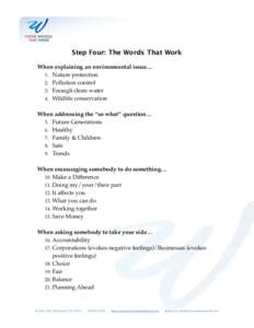 Step Four: The Words That Work When explaining an environmental issue… 1. Nature protection 2. Pollution control 3. Enough clean water 4. Wildlife conservation