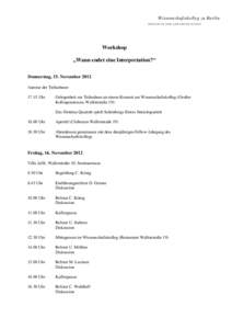Wissenschaftskolleg zu Berlin INSTITUTE FOR ADVANCED STUDY Workshop „Wann endet eine Interpretation?“ Donnerstag, 15. November 2012