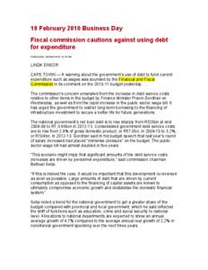 19 February 2010 Business Day Fiscal commission cautions against using debt for expenditure PUBLISHED: [removed]:12:16 AM  LINDA ENSOR